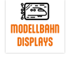 Modellbahn Displays