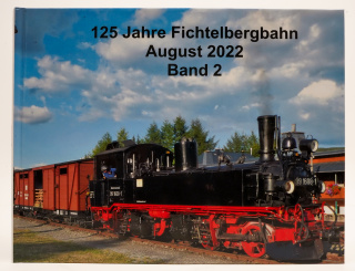 Fotobuch 125 Jahres Fichtelbergbahn August 2022, Band 2 